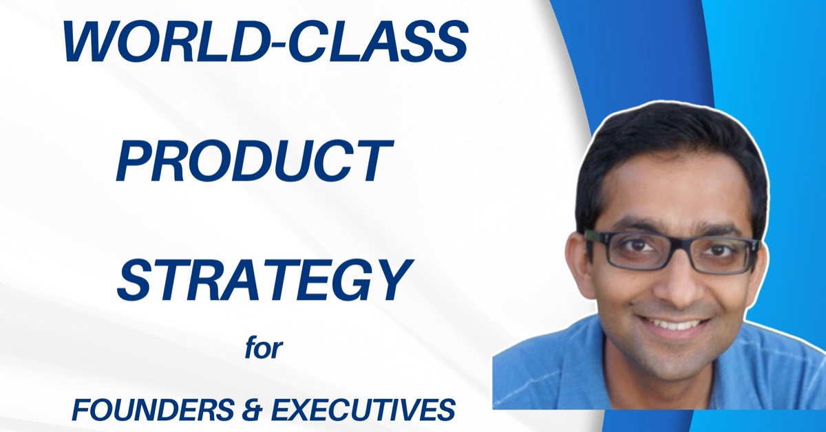 World-Class Product Strategy by Shreyas Doshi